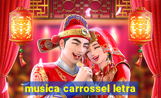 musica carrossel letra